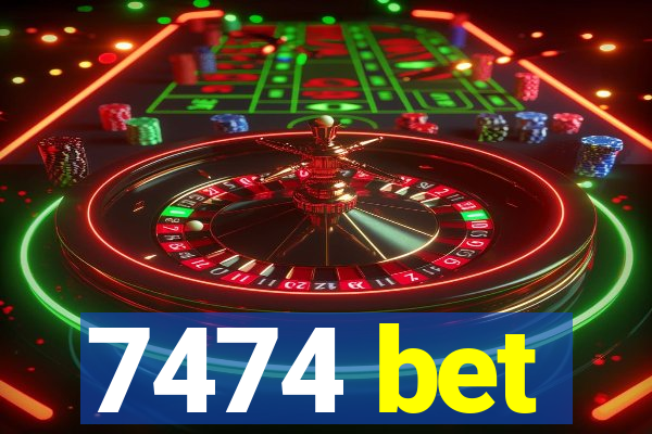 7474 bet